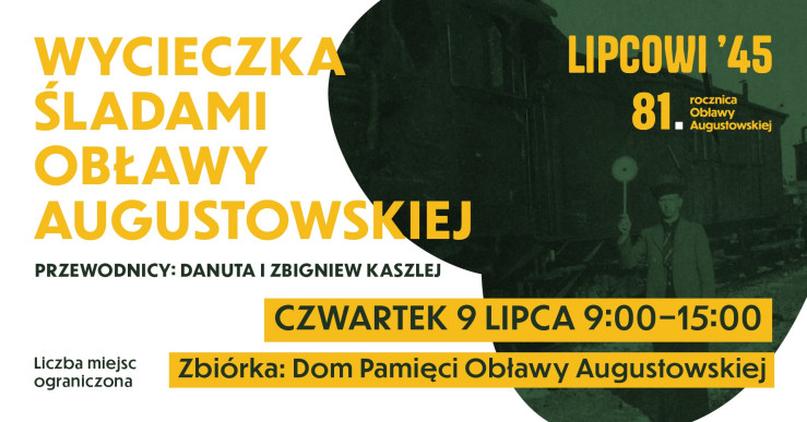 Wycieczka Śladami Obławy Augustowskiej z Danutą i Zbigniew Kaszlejami | ZAPISY. Czwartek 9 lipca, godz. : 00