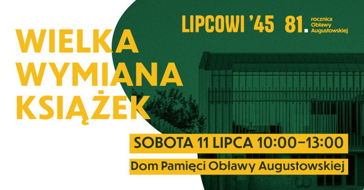 Wielka Wymiana Książek | Piknik edukacyjny z okazji 81. rocznicy Obławy Augustowskiej. 11 lipca, 10:00-13:00